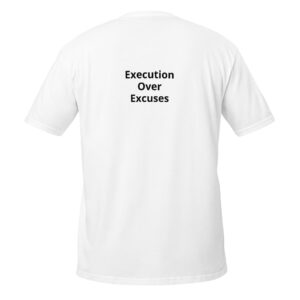 NOW™ | Execution Over Excuses Tee