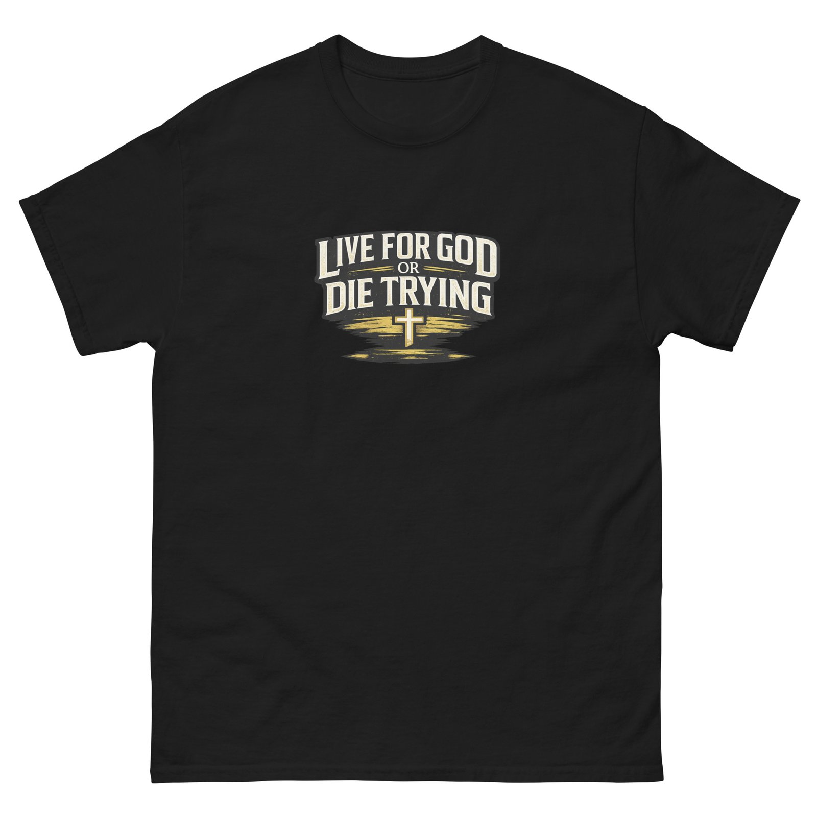 live for god or die trying — premium faith tee live for god or die trying — premium faith tee