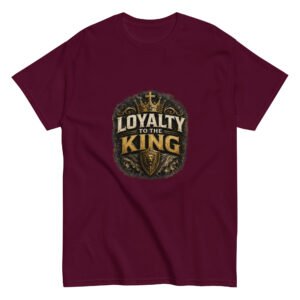 lPowerful Loyalty to the King men's Christian T-shirt