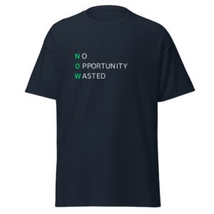 Powerful Execution Over Excuses Christian T-shirt back design featuring No Opportunity Wasted