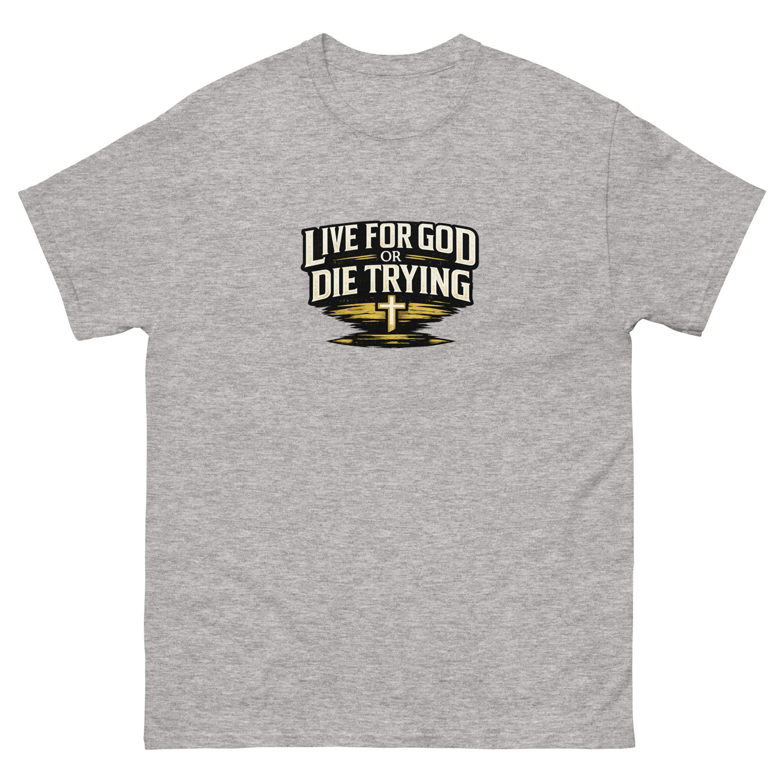 live for god or die trying — premium faith tee live for god or die trying — premium faith tee
