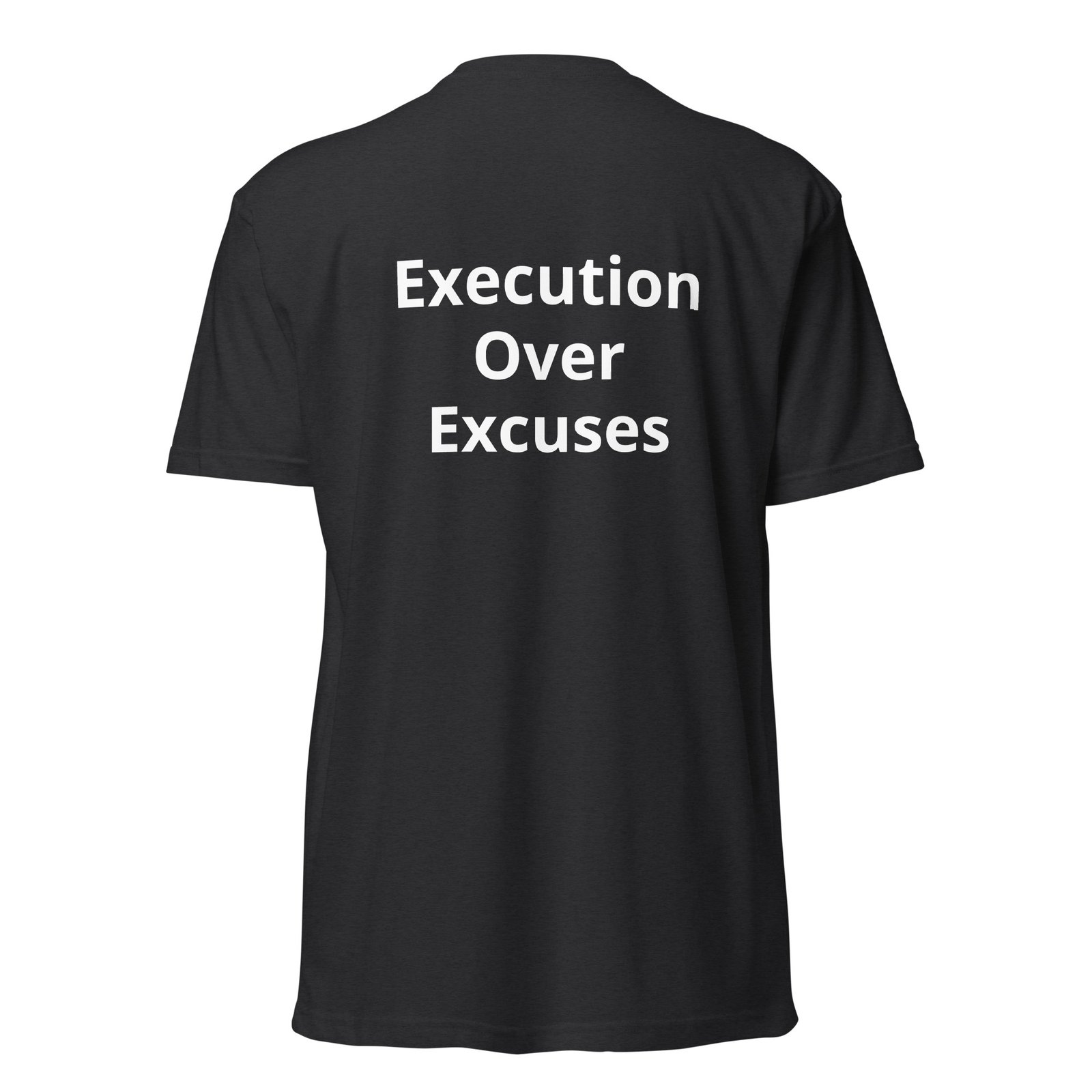 execution over excuses — premium front & back tee execution over excuses — premium front & back tee