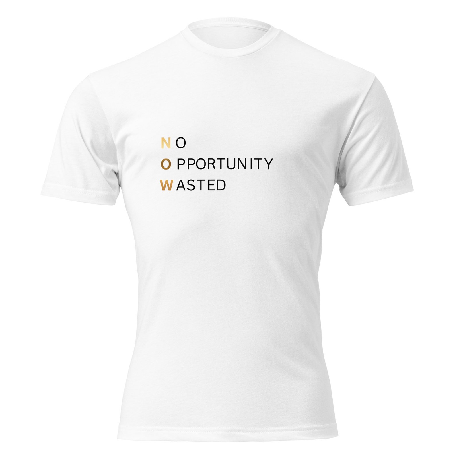 now™ | no opportunity wasted premium front tee now™ | no opportunity wasted premium front tee