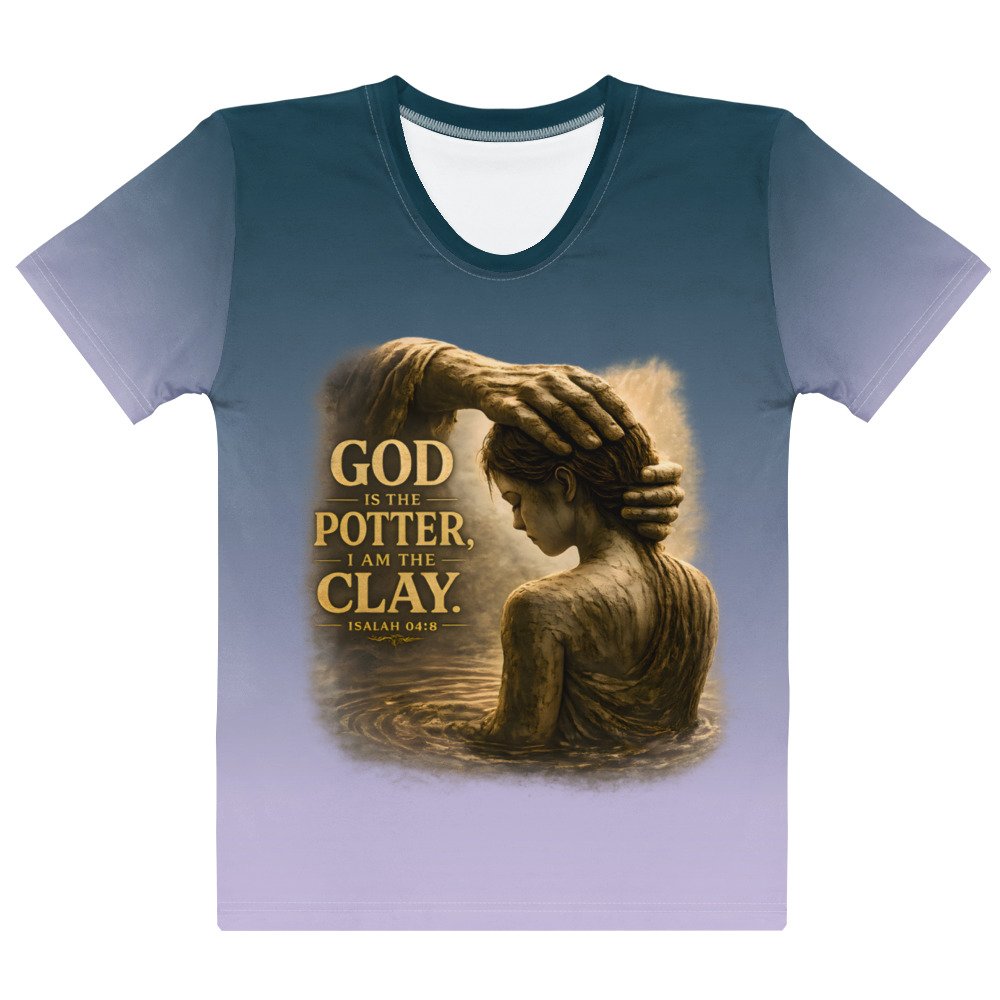 god the potter, i am the clay™ — women's premium faith t shirt god the potter, i am the clay™ — women's premium faith t shirt