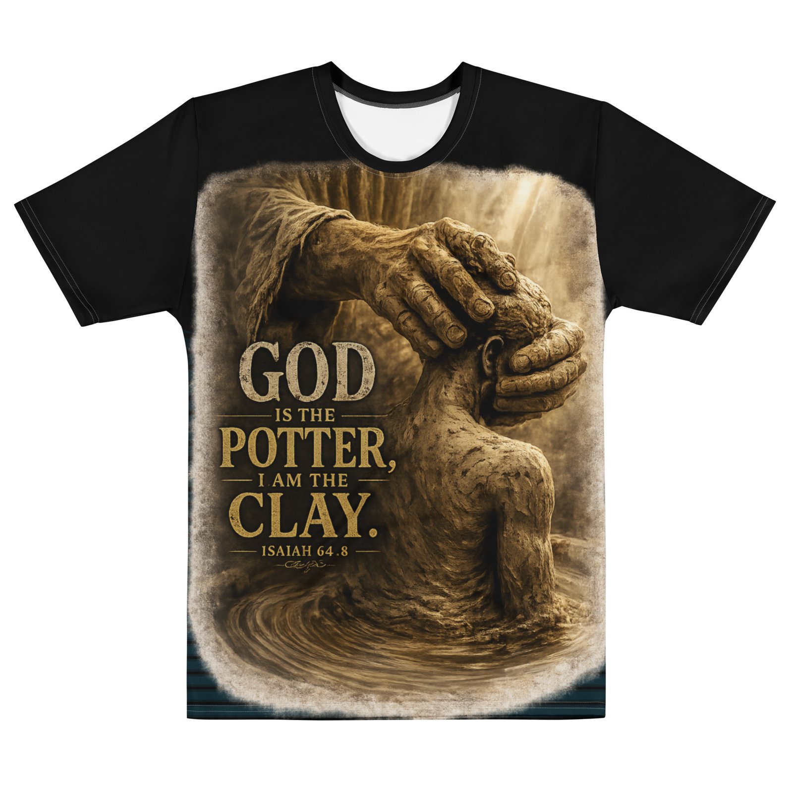 Powerful God Is the Potter I Am the Clay Christian Tee Powerful God Is the Potter I Am the Clay Premium Christian all-over print T-shirt inspired by Isaiah 64:8