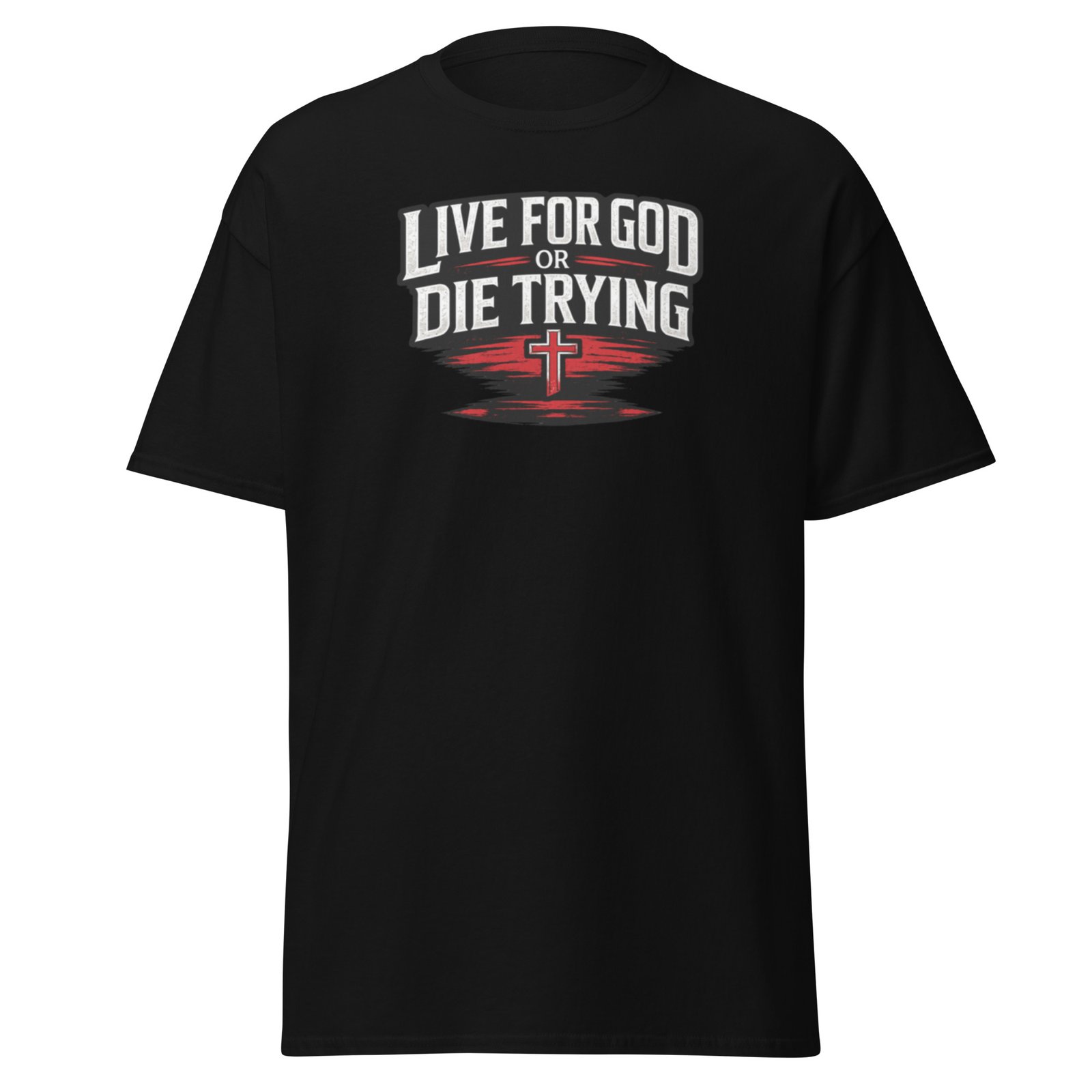 Powerful Live for God or Die Trying Christian Premium Faith Tee Powerful live for God or Die Trying Christian Premium Faith Tee