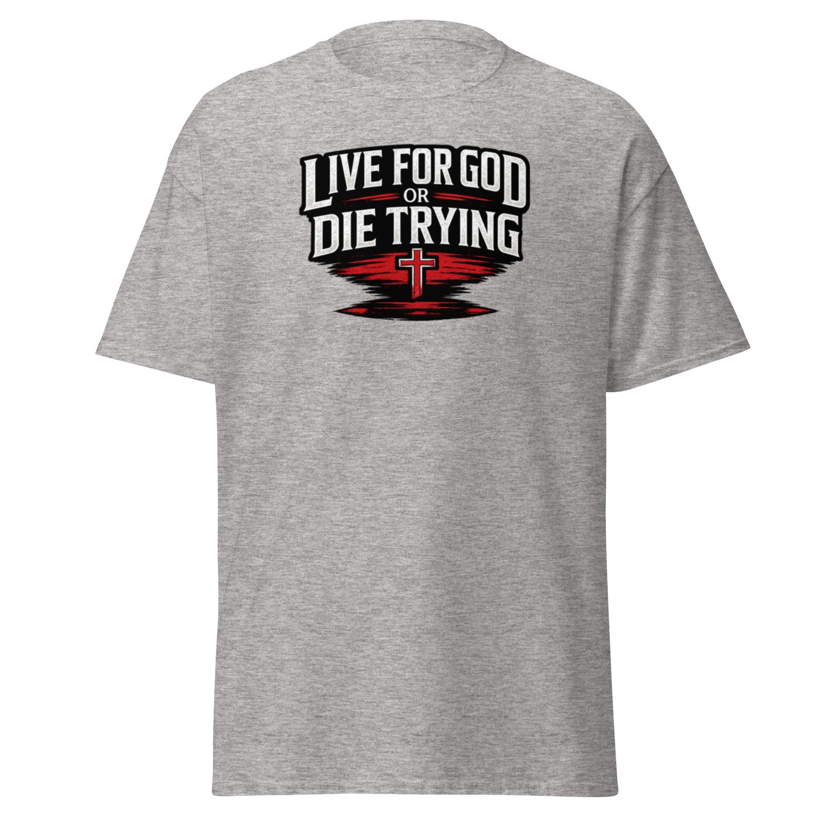 live for god or die trying — premium faith tee live for god or die trying — premium faith tee
