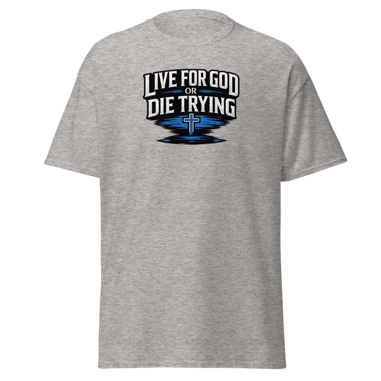 live for god or die trying — premium faith tee live for god or die trying — premium faith tee