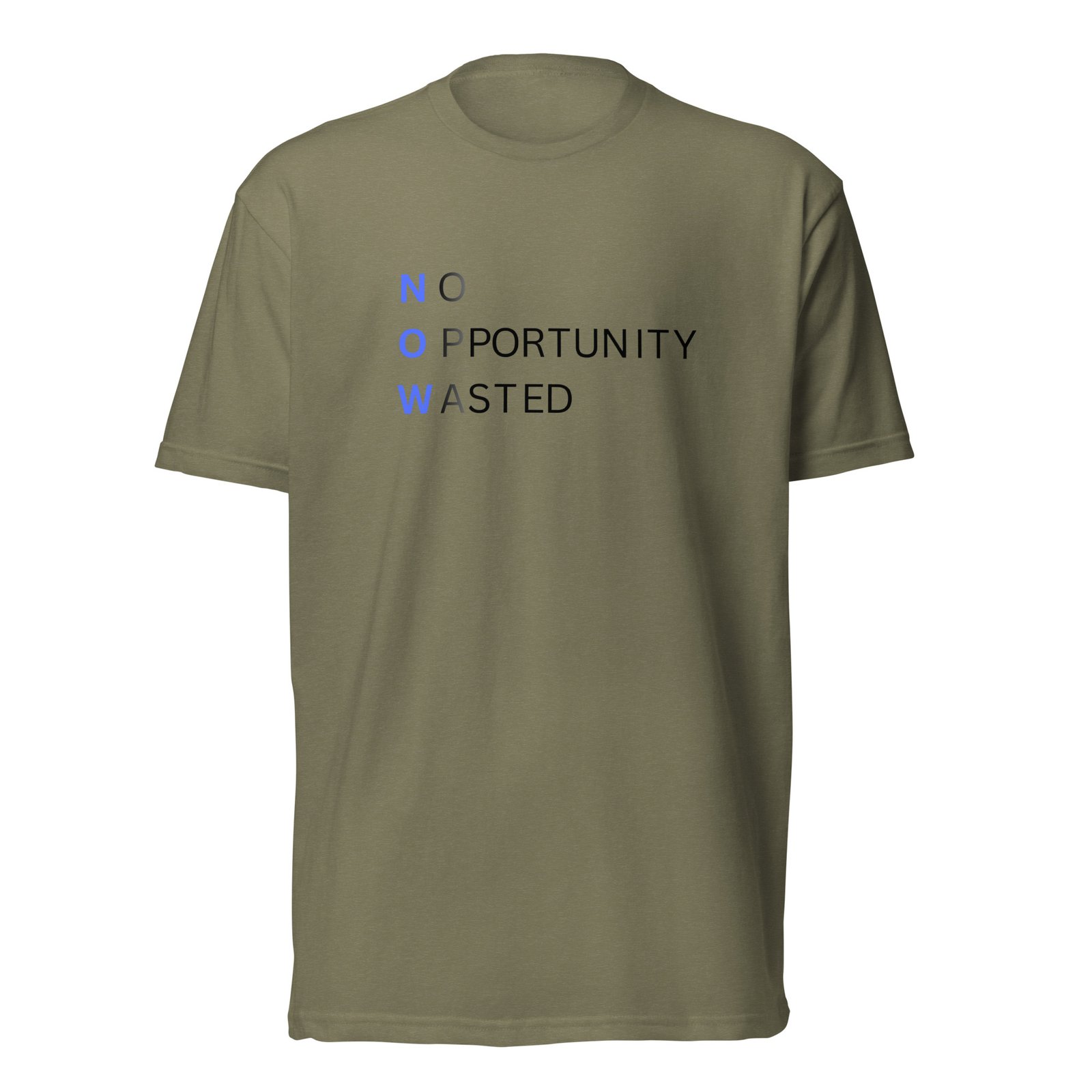 now™ blue | no opportunity wasted — premium front tee now™ blue | no opportunity wasted — premium front tee