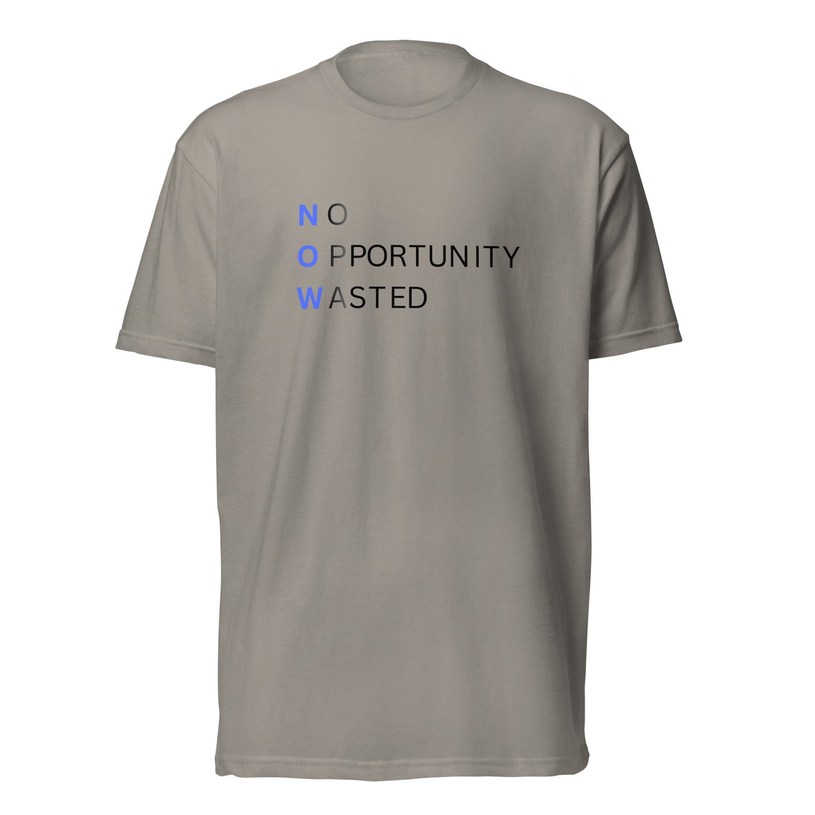 now™ blue | no opportunity wasted — premium front tee now™ blue | no opportunity wasted — premium front tee